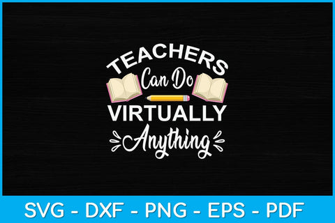 Teachers Can Do Virtually Anything Svg File SVG artprintfile 