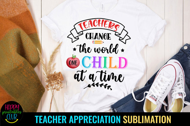 Teachers Change the World I Teacher Appreciation Sublimation Sublimation Happy Printables Club 