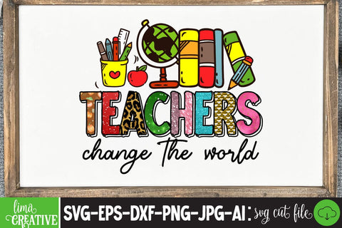 teachers change the world Sublimation PNG DEsign, Teacher Sublimation ,Teacher SVG Cute File, Teacher Qutes Sublimation Insomnia Std 