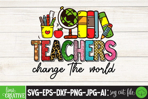 teachers change the world Sublimation PNG DEsign, Teacher Sublimation ,Teacher SVG Cute File, Teacher Qutes Sublimation Insomnia Std 