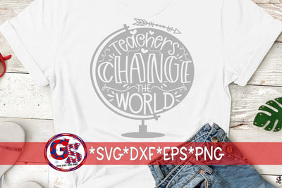 Teachers Change The World SVG DXF EPS PNG SVG Greedy Stitches 