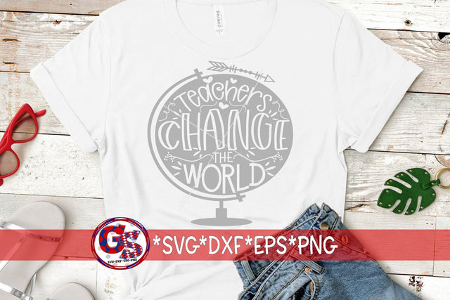 Teachers Change The World SVG DXF EPS PNG SVG Greedy Stitches 