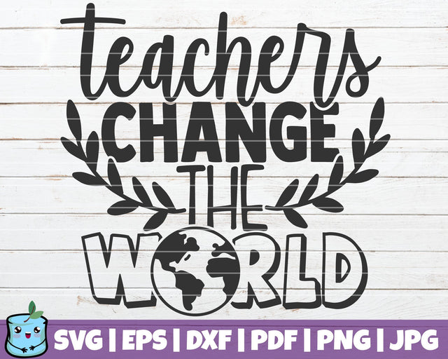 Teachers Change The World SVG MintyMarshmallows 