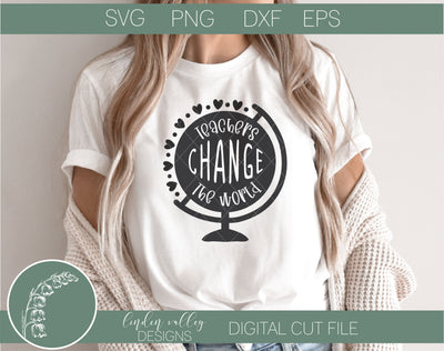 Teachers Change The World SVG|Teacher SVG|Motivational Teacher SVG SVG Linden Valley Designs 