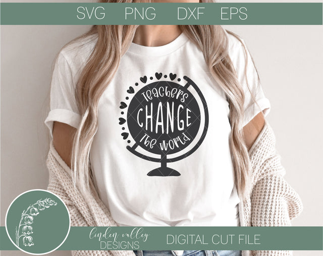 Teachers Change The World SVG|Teacher SVG|Motivational Teacher SVG SVG Linden Valley Designs 