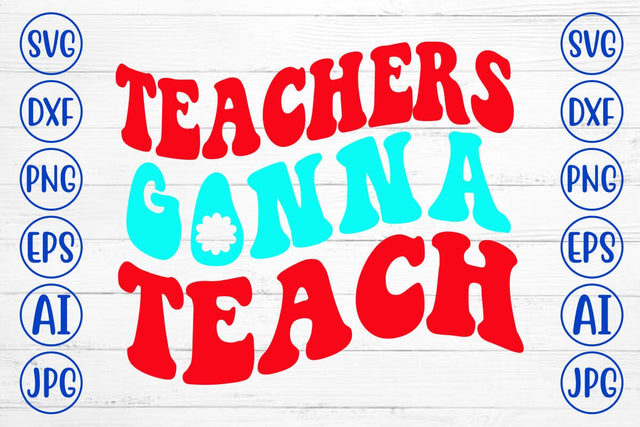 Teachers Gonna Teach Retro SVG SVG Syaman 