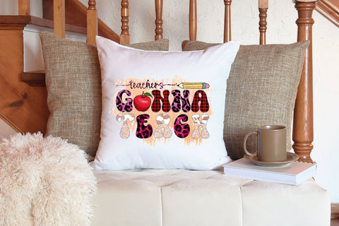 Teachers Gonna Teach Sublimation Sublimation Rupkotha 