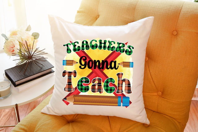 Teachers Gonna Teach Sublimation SVGArt 