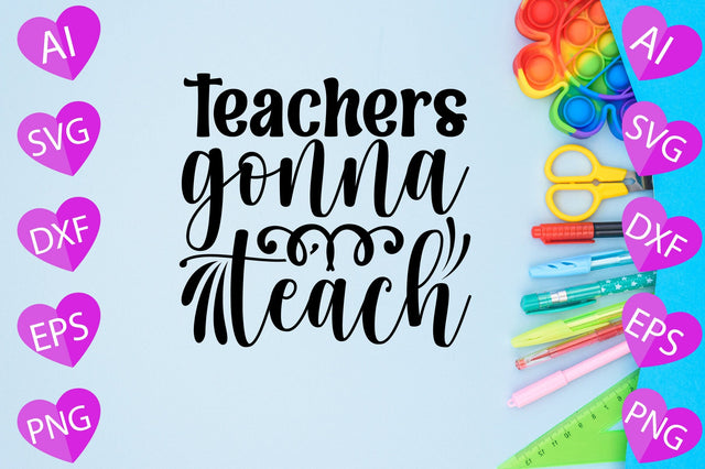 Teachers Gonna Teach SVG CraftlabSvg29 