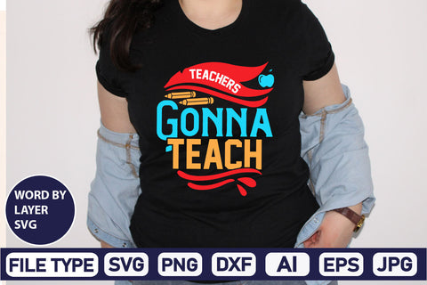 Teachers Gonna Teach SVG Cut File SVG DesignPlante 503 