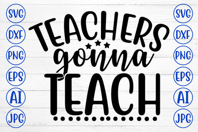 Teachers Gonna Teach SVG Cut File SVG Syaman 