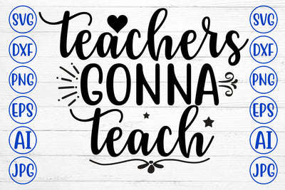 TEACHERS GONNA TEACH SVG Cut File SVG Syaman 