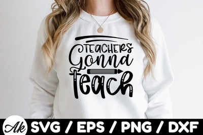 Teachers gonna teach svg SVG akazaddesign 