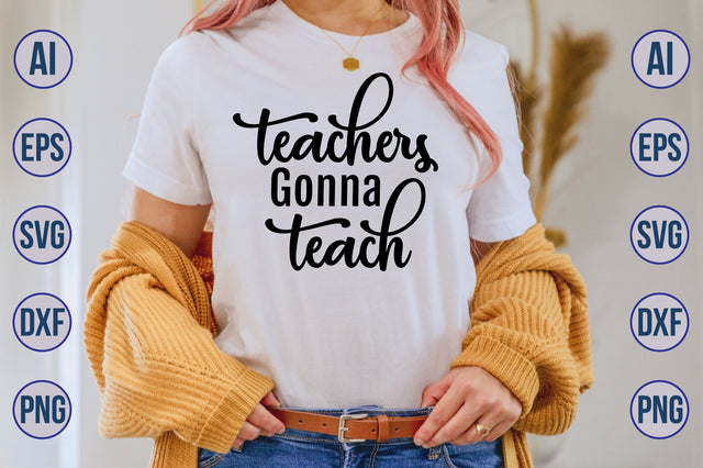 Teachers Gonna Teach svg SVG nirmal108roy 