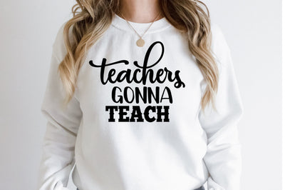 Teachers Gonna Teach svg SVG nirmal108roy 