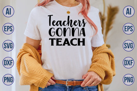 Teachers Gonna Teach svg SVG nirmal108roy 