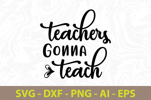 Teachers Gonna Teach svg SVG orpitasn 