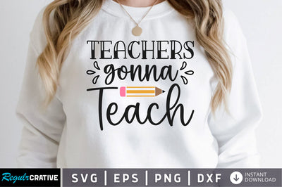 Teachers gonna teach SVG SVG Regulrcrative 