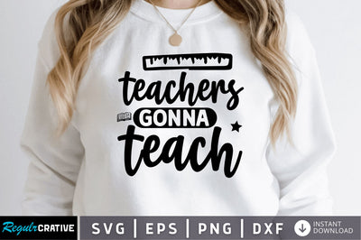Teachers gonna teach SVG SVG Regulrcrative 