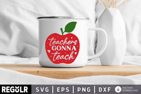 Teachers gonna teach SVG SVG Regulrcrative 