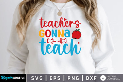 Teachers gonna teach SVG SVG Regulrcrative 