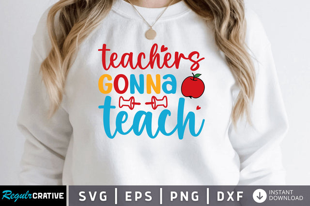 Teachers gonna teach SVG SVG Regulrcrative 