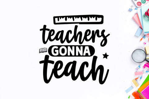 Teachers gonna teach SVG SVG Regulrcrative 