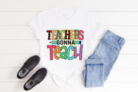 Teachers Gonna Teach - Teacher PNG Sublimation Sublimation CraftLabSVG 