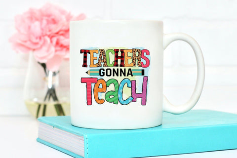 Teachers Gonna Teach - Teacher PNG Sublimation Sublimation CraftLabSVG 