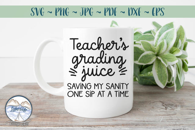 Teacher's Grading Juice SVG Lakeside Cottage Arts 