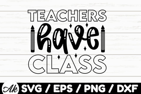 Teachers have class svg SVG akazaddesign 