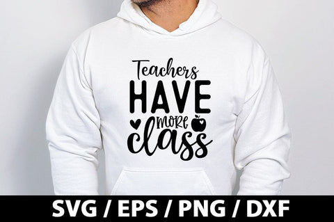 Teachers have more class SVG SVG akazaddesign 