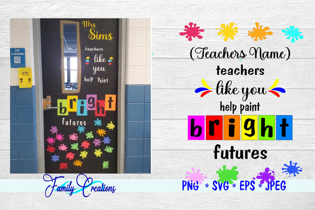 Teachers Like You Help Paint Bright Futures SVG Family Creations 
