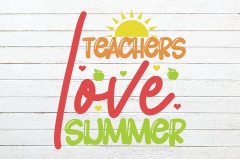 Teachers Love Summer SVG Craftlabsvg24 
