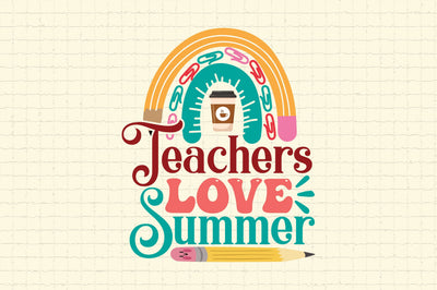 Teachers Love Summer SVG Cricut Files SVG Rupkotha 