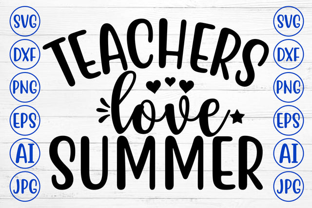 Teachers Love Summer SVG Cut File SVG Syaman 