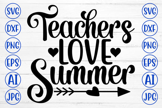 Teachers Love Summer SVG Cut File SVG Syaman 