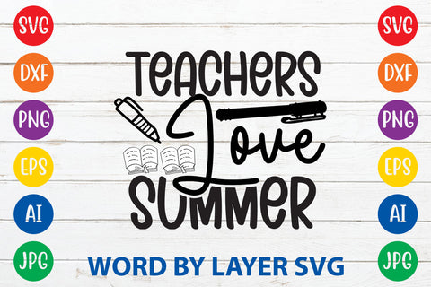 Teachers Love Summer, Teacher SVG Design SVG Rafiqul20606 
