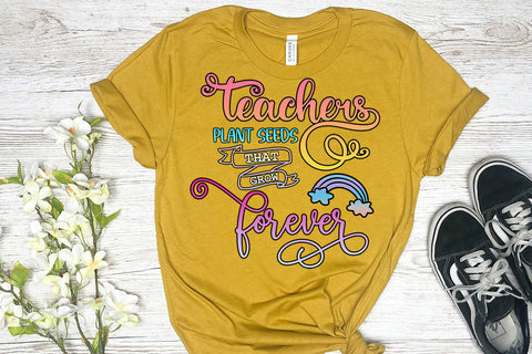Teachers Plant Seeds I Teacher Appreciation Sublimation Sublimation Happy Printables Club 