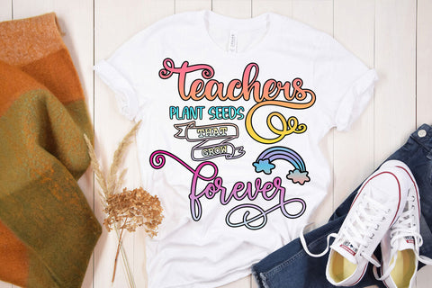 Teachers Plant Seeds I Teacher Appreciation Sublimation Sublimation Happy Printables Club 