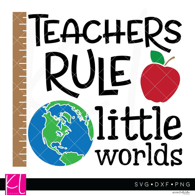 Teachers Rule Little Worlds SVG Kelly Lollar Designs 