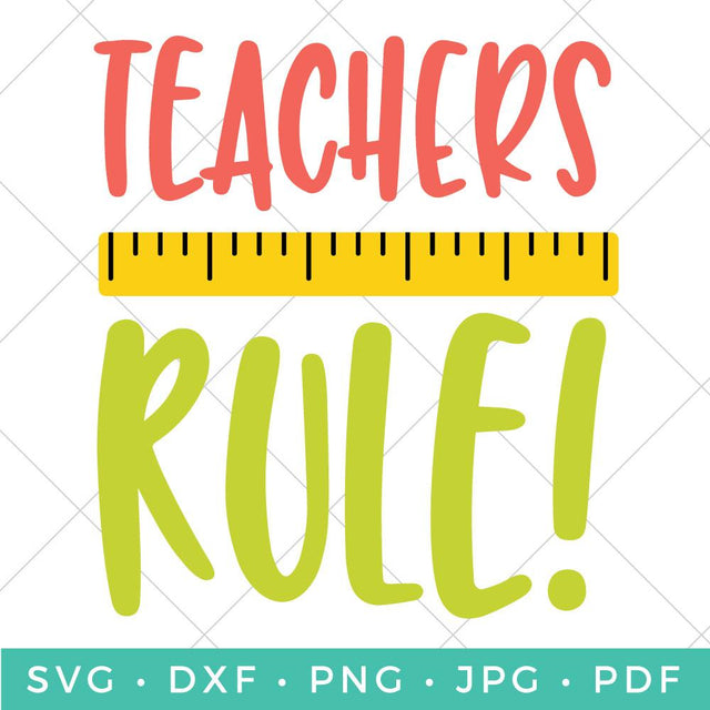 Teachers Rule SVG Hey Let's Make Stuff 