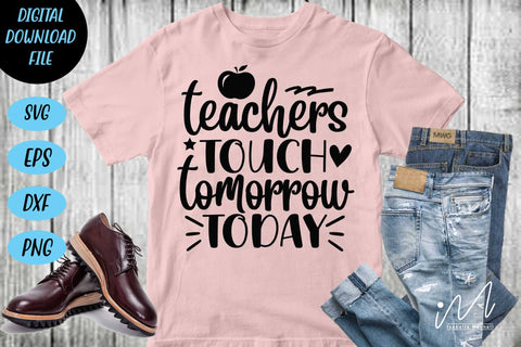 Teachers touch tomorrow today svg,Kindergarten Teacher Svg, Cool Teacher T-shirt svg, Cut files, Funny Teacher Svg SVG Isabella Machell 