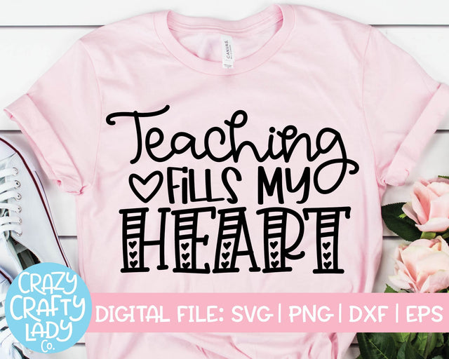 Teaching Fills My Heart | Valentine's Day Teacher SVG Cut File SVG Crazy Crafty Lady Co. 