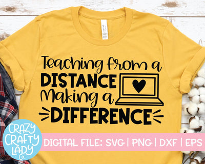Teaching from a Distance, Making a Difference | Teacher | School Quote SVG Cut File SVG Crazy Crafty Lady Co. 