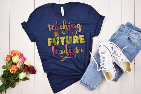 Teaching Future Leaders I Teacher Sublimation I Teacher PNG Sublimation Happy Printables Club 