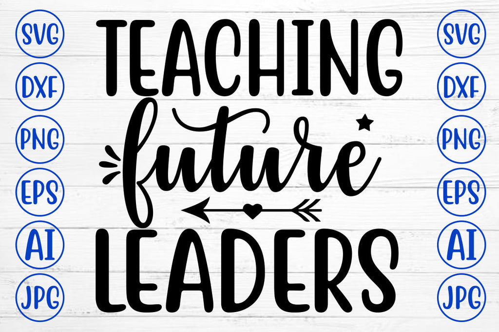 Teaching Future Leaders SVG Cut File - So Fontsy