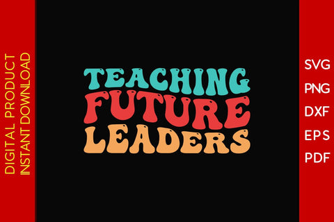 Teaching Future Leaders SVG PNG PDF Cut File SVG Creativedesigntee 