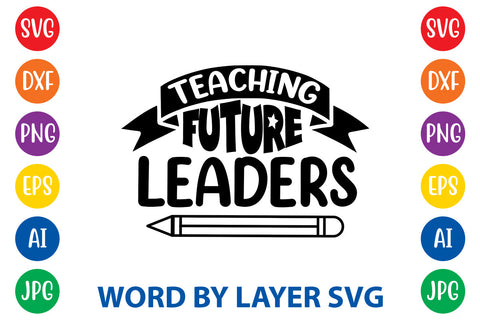 Teaching Future Leaders, Teacher SVG Design SVG Rafiqul20606 