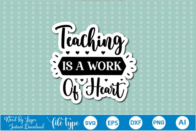 Teaching Is A Work Of Heart Sticker SVG SVGs,Quotes and Sayings,Food & Drink,On Sale, Print & Cut SVG DesignPlante 503 